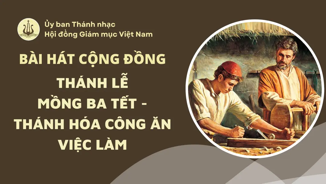 Bài hát cộng đồng lễ Mồng 3 tết Bính Ngọ - Thánh hóa công việc ngày 19/02/2026